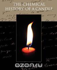 The Chemical History of a Candle