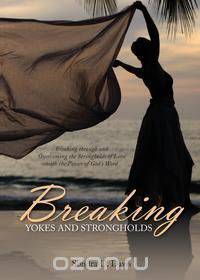 Breaking Yokes and Strongholds