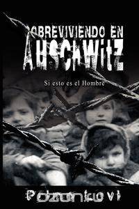 Sobreviviendo en Auschwitz - Si esto es el Hombre / Survival In Auschwitz - If This Is a Man