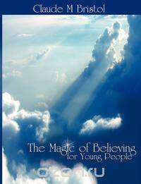 The Magic of Believing for Young People
