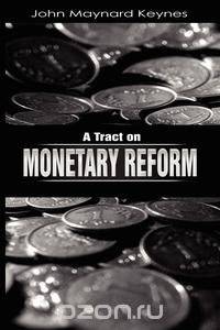 A Tract on Monetary Reform