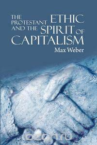 The Protestant Ethic and the Spirit of Capitalism