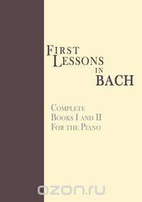 First Lessons in Bach, Complete