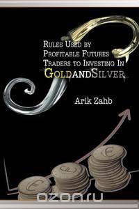 Rules Used by Profitable Traders for Investing in Gold and Silver
