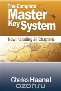 The Complete Master Key System (Now Including 28 Chapters)