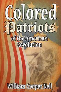 The Colored Patriots of the American Revolution