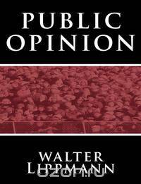 Public Opinion by Walter Lippmann