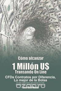 Como Alcanzar U$ 1 Millon de Dolares Transando Online