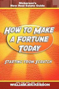 How to Make a Fortune Today-Starting from Scratch