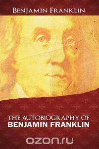 The Autobiography of Benjamin Franklin