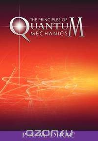 The Principles of Quantum Mechanics