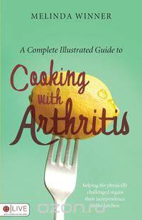 A Complete Illustrated Guide to Cooking with Arthritis