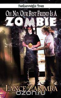 Oh No, Our Best Friend Is a Zombie!