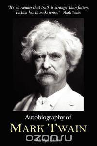 Autobiography of Mark Twain - Abridged Edition