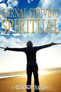 Carnal Striving Spiritual