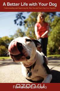 A Better Life with Your Dog