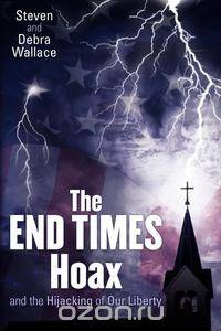 The END TIMES Hoax and the Hijacking of Our Liberty