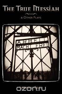 The True Messiah & Other Plays by Leopold Szor