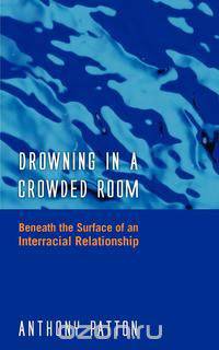 Drowning in a Crowded Room