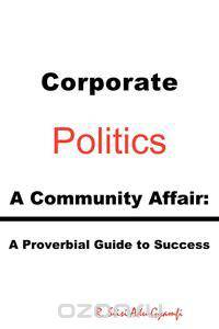Corporate Politics - A Community Affair