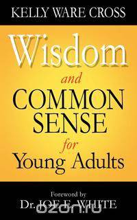 Wisdom and Common Sense for Young Adults