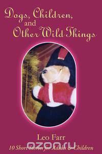 Dogs, Children, and Other Wild Things