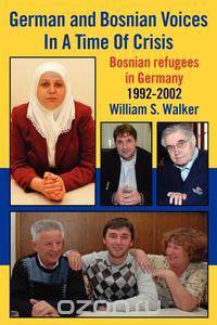German and Bosnian Voices In A Time Of Crisis