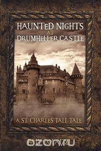 Haunted Nights at Drumheller Castle