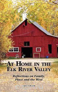 At Home in the Elk River Valley