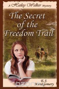 Hailey Walker and the Secret of the Freedom Trail