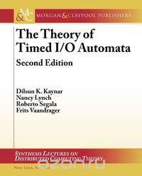Thetheory of Timed I/O Automata, Second Edition