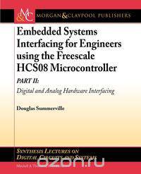 Embedded Systems Interfacing for Engineers using the Freescale HCS08 Microcontroller II