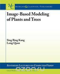 Image-Based Modeling of Plants and Trees