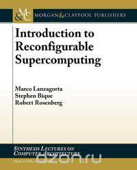 Introduction to Reconfigurable Supercomputing