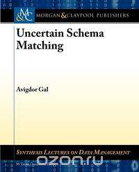 Uncertain Schema Matching