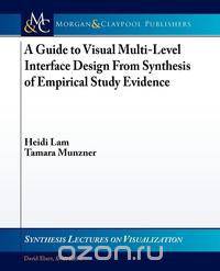 A Guide to Visual Multi-Level Interface Design from Synthesis of Empirical Study Evidence
