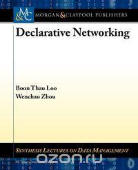 Declarative Networking