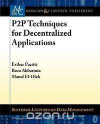 P2P Techniques for Decentralized Applications
