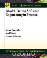Model-Driven Software Engineering in Practice
