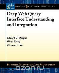 Deep Web Query Interface Understanding and Integration