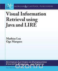 Visual Information Retrieval Using Java and Lire