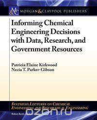 Informing Chemical Engineering Decisions with Data, Research, and Government Resources
