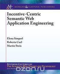 Incentive-Centric Semantic Web Application Engineering
