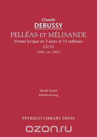 Pelleas et Melisande, CD 93 - Vocal score