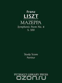 Mazeppa (Symphonic Poem No. 6), S. 100 - Study score