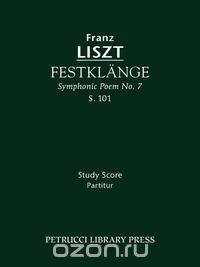 Festklange (Symphonic Poem No. 7), S. 101 - Study score