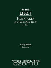 Hungaria (Symphonic Poem No. 9), S. 103 - Study score