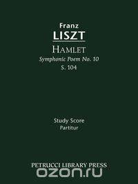 Hamlet (Symphonic Poem No. 10), S. 104 - Study score