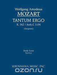 Tantum Ergo, K. 142 / Anh.C 3.04 - Study Score