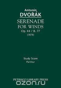 Serenade for Winds, Op. 44 / B. 77